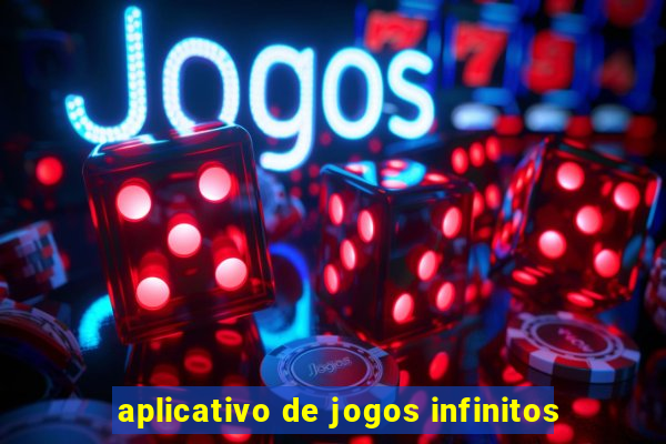 aplicativo de jogos infinitos